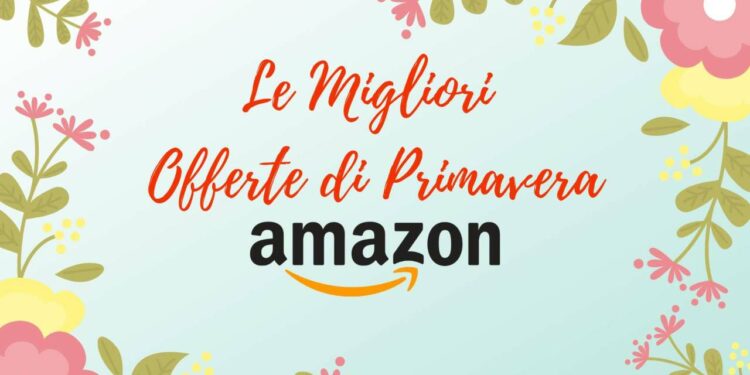 Amazon, offerte di Primavera 2022